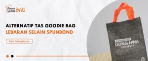 3 Alternatif Tas Goodie Bag Lebaran Selain Spunbond