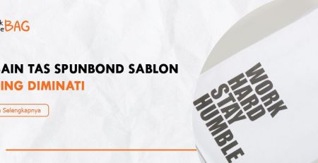 Desain Tas Spunbond Sablon